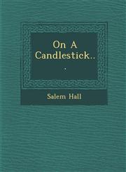 On A Candlestick...,1249977924,9781249977926
