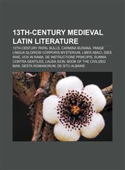 13th-century medieval Latin literature 13th-century papal bulls, Carmina Burana, Pange Lingua Gloriosi Corporis Mysterium, Liber Abaci,115701478X,9781157014782