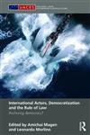 International Actors, Democratization and the Rule of Law Anchoring Democracy? 1st Edition,0415492955,9780415492959
