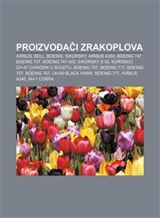 Proizvođači zrakoplova Airbus, Bell, Boeing, Sikorsky, Airbus A380, Boeing 747, Boeing 737, Boeing 747-400, Sikorsky S-92,1233031686,9781233031689