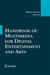 Handbook of Multimedia for Digital Entertainment and Arts,0387890238,9780387890234