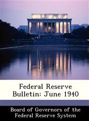 Federal Reserve Bulletin June 1940,1288433298,9781288433292