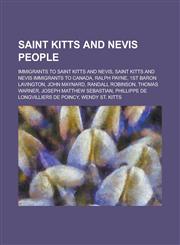 Saint Kitts and Nevis People Ralph Payne, 1st Baron Lavington, John Maynard, Joseph Matthew Sebastian, Phillippe de Longvilliers de Poincy,1155966244,9781155966243