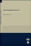 The Planning Polity Planning, Government and the Policy Process,0415286557,9780415286558