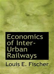 Economics of Inter-Urban Railways,1110660901,9781110660902