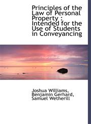 Principles of the Law of Personal Property Intended for the Use of Students in Conveyancing,1116988275,9781116988277