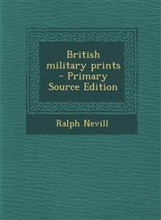 British Military Prints - Primary Source Edition,1289868581,9781289868581