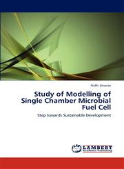 Study of Modelling of Single Chamber Microbial Fuel Cell,3848414570,9783848414574