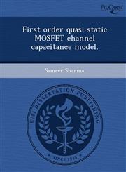 First order quasi static MOSFET channel capacitance model.,1243470119,9781243470119