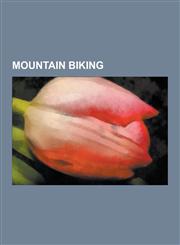 Mountain Biking 24 Hour Mountain Bike Races, 29er (Bicycle), Cross-Country Cycling, Cross-Country Eliminator, Downhill Bike, Downhill,1230607951,9781230607955