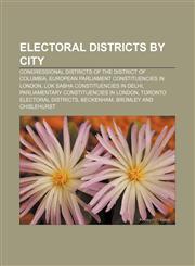 Electoral districts by city Congressional districts of the District of Columbia, European Parliament constituencies in London,123329914X,9781233299140
