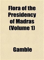 Flora of the Presidency of Madras (Volume 1),115254442X,9781152544420