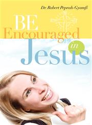 BE ENCOURAGED IN JESUS,1602660859,9781602660854