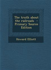 Truth about the Railroads,1289814163,9781289814168