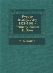 Fyodor Dostoyevsky 1821-1881 - Primary Source Edition,1295451867,9781295451869