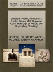Landrum Tucker, Petitioner, v. United States. U.S. Supreme Court Transcript of Record with Supporting Pleadings,1270706977,9781270706977