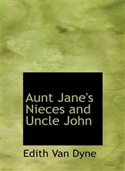 Aunt Jane's Nieces and Uncle John,1140084178,9781140084174