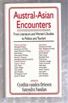 Austral-Asian Encounters From Literature and Women's Studies to Politics and Tourism,8175511311,9788175511316