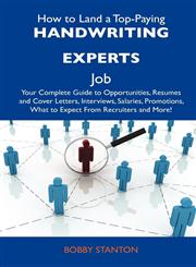 How to Land a Top-Paying Handwriting Experts Job Your Complete Guide to Opportunities, Resumes and Cover Letters, Interviews, Salaries, Promotions, W,1486117201,9781486117208