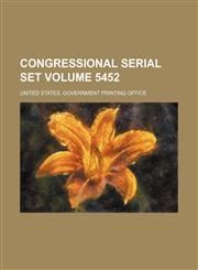 Congressional serial set Volume 5452,1236394127,9781236394125