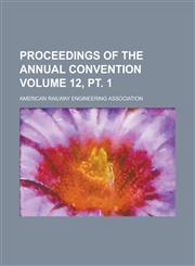 Proceedings of the Annual Convention Volume 12, PT. 1,1153416999,9781153416993