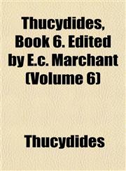 Thucydides, Book 6. Edited by E.c. Marchant (Volume 6),1151452351,9781151452351