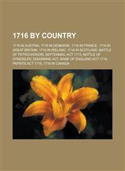 1716 by Country 1716 in Austria, 1716 in Denmark, 1716 in France, 1716 in Great Britain, 1716 in Ireland, 1716 in Scotland,1157730574,9781157730576