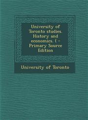 University of Toronto studies. History and economics. ( - Primary Source Edition,1295626845,9781295626847
