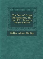 War of Greek Independence, 1821 to 1833,1287450911,9781287450917