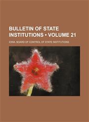 Bulletin of State Institutions (Volume 21),1235619028,9781235619021