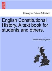 English Constitutional History. A text book for students and others.,1241544476,9781241544478