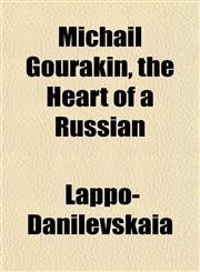 Michail Gourakin, the Heart of a Russian,1152418319,9781152418318