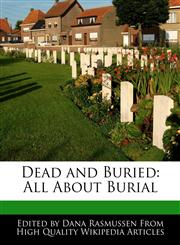 Dead and Buried All About Burial,117006406X,9781170064061
