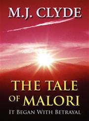 The Tale of Malori It Began with Betrayal,1462629377,9781462629374