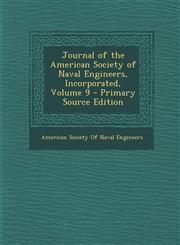 Journal of the American Society of Naval Engineers, Incorporated, Volume 9 - Primary Source Edition,1289682984,9781289682989