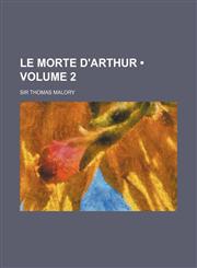 Le Morte D'Arthur (Volume 2),1458829235,9781458829238