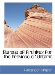 Bureau of Archives for the Province of Ontario,1116737809,9781116737806