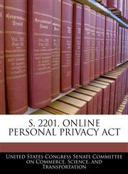 S. 2201, ONLINE PERSONAL PRIVACY ACT,1240475217,9781240475216