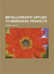 Metallography Applied to Siderurgic Products,1151584789,9781151584786