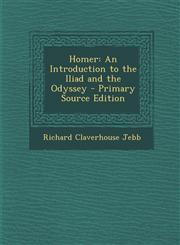 Homer An Introduction to the Iliad and the Odyssey,1289422729,9781289422721