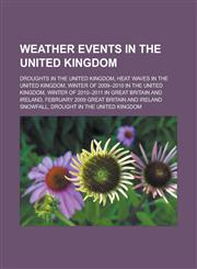 Weather events in the United Kingdom Droughts in the United Kingdom, Heat waves in the United Kingdom,1233118196,9781233118199