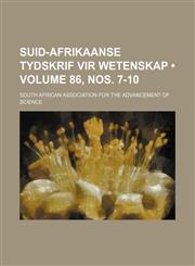 Suid-Afrikaanse Tydskrif Vir Wetenskap (Volume 86, nos. 7-10),1150810378,9781150810374