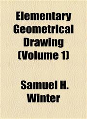 Elementary Geometrical Drawing (Volume 1),1154513793,9781154513790