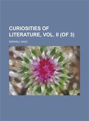 Curiosities of Literature, Vol. II (of 3),1443210625,9781443210621