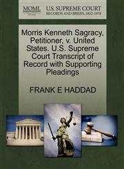 Morris Kenneth Sagracy, Petitioner, v. United States. U.S. Supreme Court Transcript of Record with Supporting Pleadings,1270672096,9781270672098