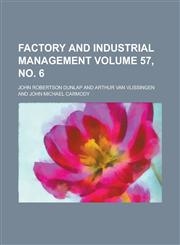 Factory and Industrial Management Volume 57, no. 6,1236844823,9781236844828