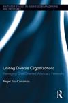 Uniting Diverse Organizations Managing Goal-Oriented Advocacy Networks 1st Edition,0415899028,9780415899024