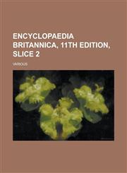 Encyclopaedia Britannica, 11th Edition, Slice 2 Volume 2,1236731328,9781236731326