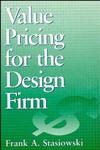 Value Pricing for the Design Firm,0471579335,9780471579335