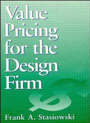 Value Pricing for the Design Firm,0471579335,9780471579335